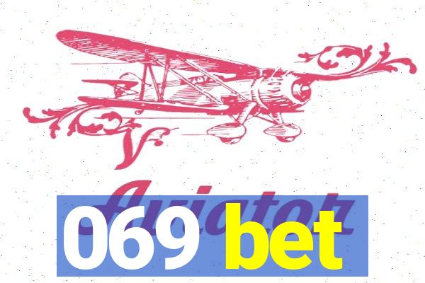 069 bet